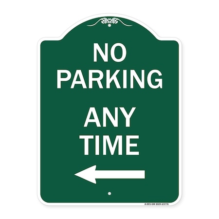 Signmission No Parking Anytime W/ Left Arrow, Green & White Aluminum Sign, 18" x 24", GW-1824-23776 A-DES-GW-1824-23776